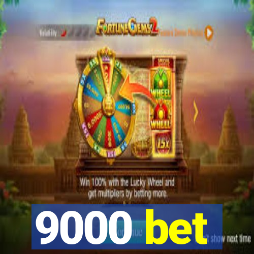 9000 bet